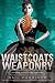 Waistcoats & Weaponry (Finishing School)