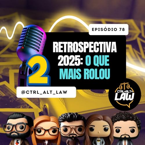 EP. 78 - Retrospectiva 2025 (Pt. 2): O Que Mais Rolou