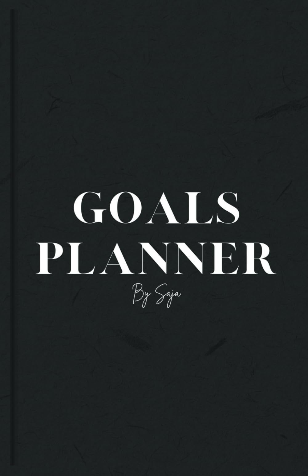Goals Planner By Saja: Step by Step Guide Included