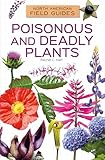 Poisonous and Deadly Plants (North American Field Guides Set 2)