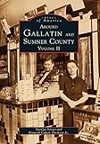 Around Gallatin and Sumner County:: Volume II (Images of America)