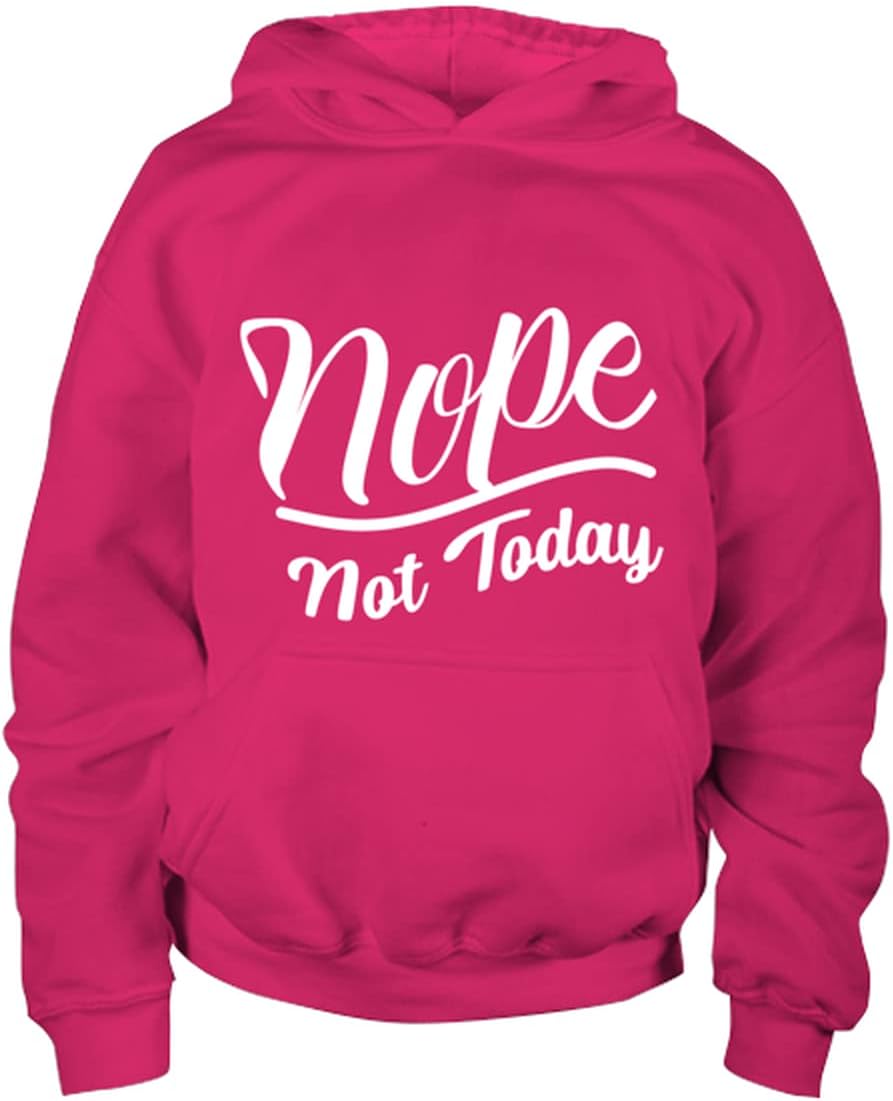 Nope Not Today Funny Saracastic Tops Tees Plus Size Girls Boys Youth Hoodie Heliconia