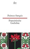 Poèmes français Französische Gedichte: Französ.-Dtsch.. Texte für Könner (dtv zweisprachig, Band 9378)