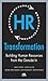 HR Transformation: Building Human Resources From the Outside In