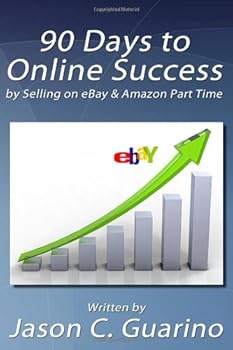 Paperback 90 Days To Online Success by Selling on eBay & Amazon Part Time Book