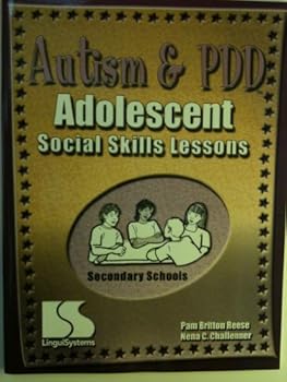 Paperback Autism & PDD Adolescent Social Skills Lessons (Secondary Schools, Social Skills Lessons Vol 4) Book