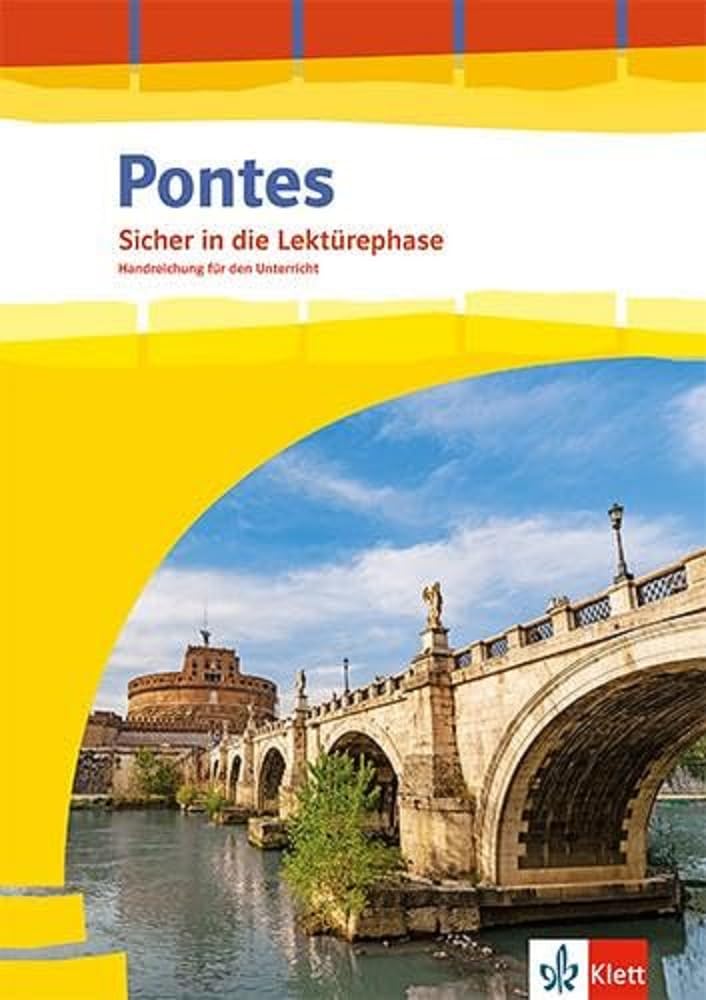 Pontes Gesamtband. Heft für Lehrende 1. - 3. Lernjahr bzw. 1. - 4. Lernjahr: Sicher in die Lektürephase. Handreichung für den Unterricht 1. - 3. Lernjahr bzw. 1. - 4. Lernjahr