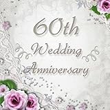 60th Wedding Anniversary: Vintage Style 60th Wedding Anniversary Guest Book - 150 Pages to Write Personal Messages