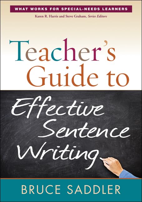 Teacher's Guide to Effective Sentence Writing (What Works for Special-Needs Learners)