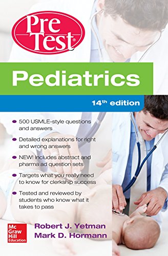 Pediatrics PreTest Self-Assessment And Review, 14th Edition Pediatrics PreTest Self-Assessment And Review, 14th Edition