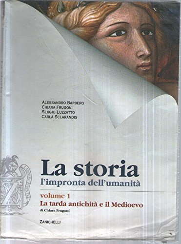 La storia. L'impronta dell'umanità. Per la Scuola media. Con espansione online. Tarda antichità e il Medioevo (Vol. 1