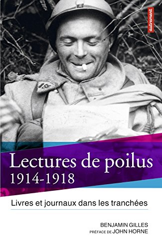 Télécharger Lectures de poilus: Livres et journaux dans les tranchées, 1914-1918 Livre eBook France