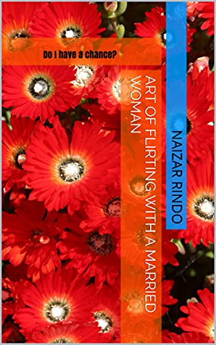 Why do guys flirt with married woman