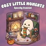 Cozy Little Moments: Spooky Season: A Cozy-Creepy Coloring Book for the Spooky Season (Cozy Little Moments - Coloring Book Series)