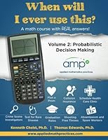 When Will I Ever Use This?: Volume 2 - Probabilistic Decision Making: A high school math course with real answers! 1523363428 Book Cover