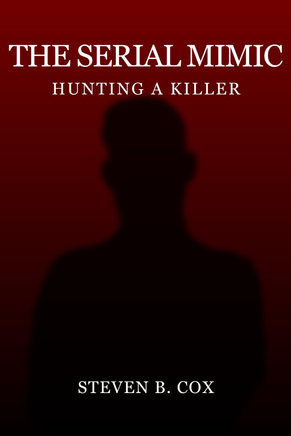 The Serial Mimic: Hunting a Killer