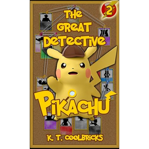 The Great Detective Pikachu: Episode 2 - To Overcome One's Weaknesses (A Pokemon Story) by K. T. Coolbricks episode artwork