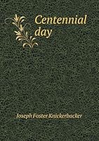 Centennial day 5519240574 Book Cover