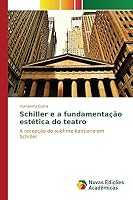 Schiller e a fundamentação estética do teatro 3639850467 Book Cover
