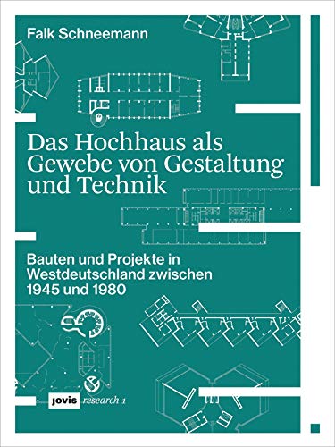 Das Hochhaus als Gewebe von Gestaltung und Technik: Bauten und Projekte in Westdeutschland zwischen 1945 und 1980 (JOVIS research 1) (German Edition)      [Print Replica] Kindle Edition