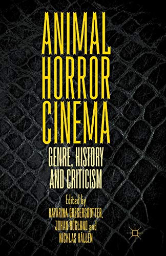 Animal Horror Cinema: Genre, History and Criticism