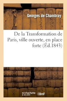 Paperback de la Transformation de Paris, Ville Ouverte, En Place Forte [French] Book