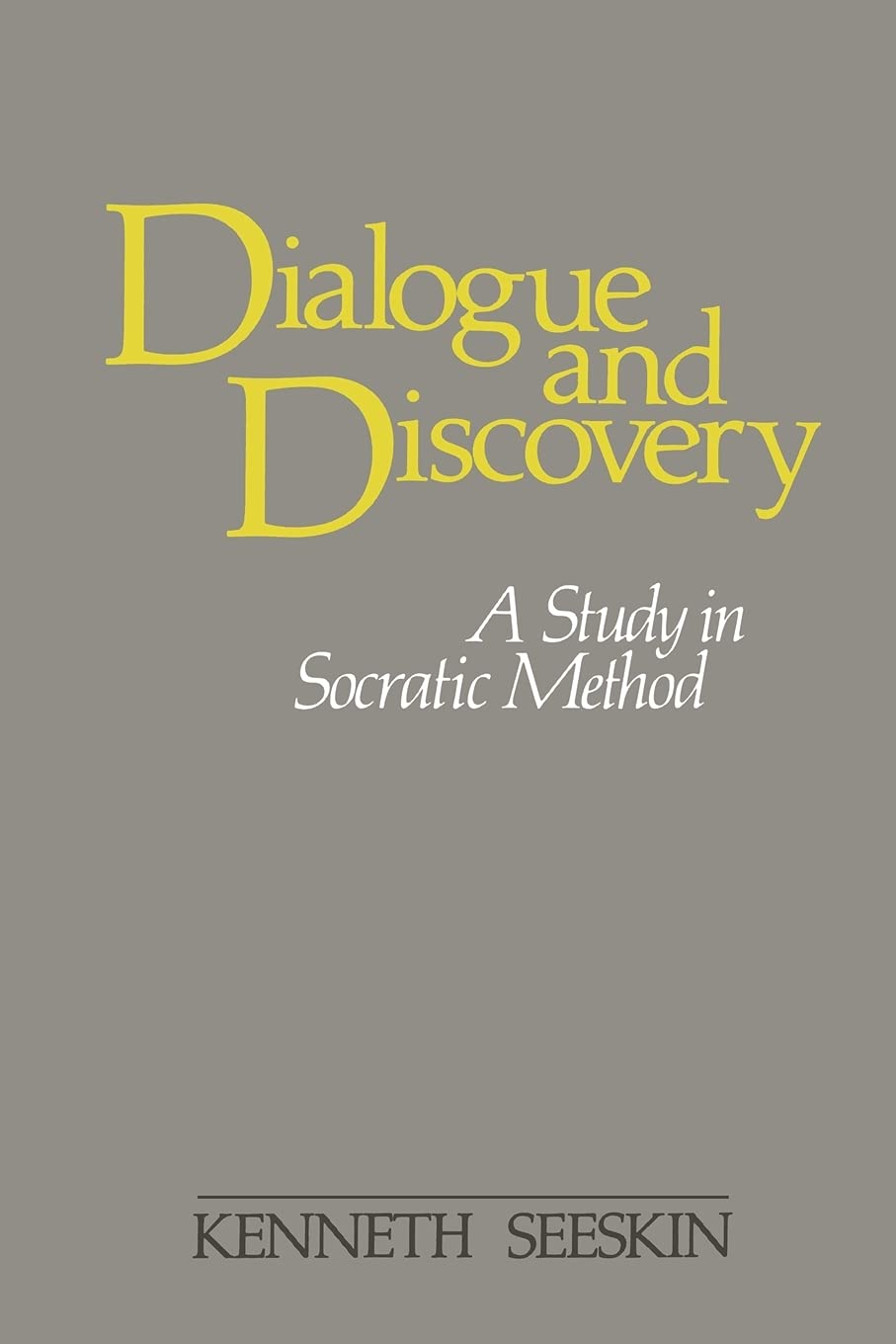 Dialogue and Discovery. A Study in Socratic Method (SUNY Series in Philosophy)