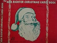THE ADA RICHTER CHRISTMAS CAROL BOOK Words and Music Chord Symbols Included B003YEVFV2 Book Cover