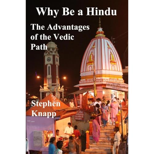Why Be a Hindu: The Advantages of the Vedic Path -- Stephen Knapp episode artwork