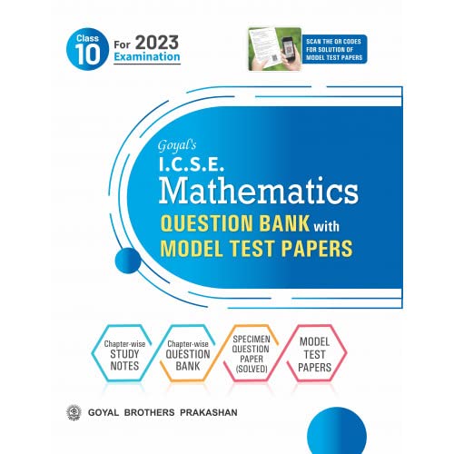 Goyals ICSE Mathematics Question Bank with Model Test Papers, Class 10 for 2023 Examination