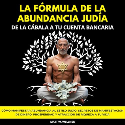La F&amp;oacute;rmula De La Abundancia Jud&amp;iacute;a [The Jewish Abundance Formula] : Matt W. Wellner episode artwork