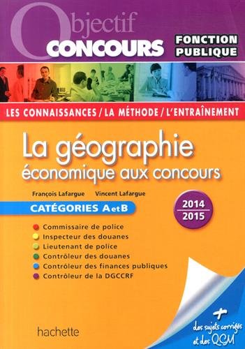 Télécharger Objectif Concours - La géographie économique aux concours Catégories A et B Livre eBook France