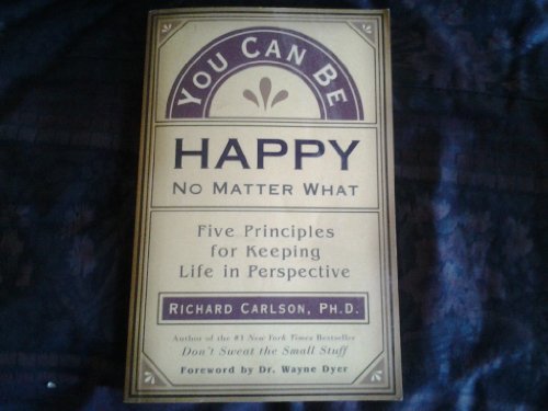 You Can Be Happy No Matter What: Five Principle... B00EJXS76I Book Cover