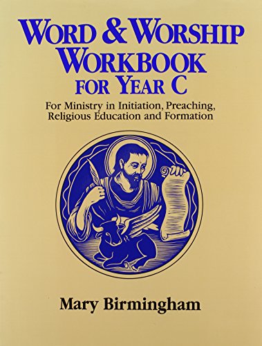 Word & Worship Workbook for Year C: For Ministry in Initiation, Preaching, Religious Education and Formation
