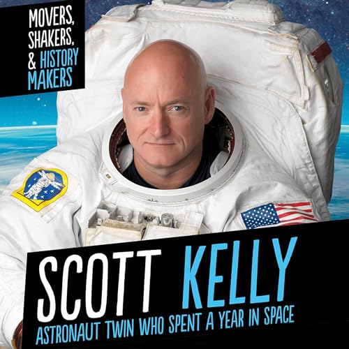 Scott Kelly: Astronaut Twin Who Spent a Year in Space by Anna Saxton episode artwork
