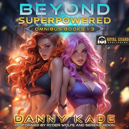 Beyond Superpowered Omnibus Books 1-3 by Danny Kade episode artwork