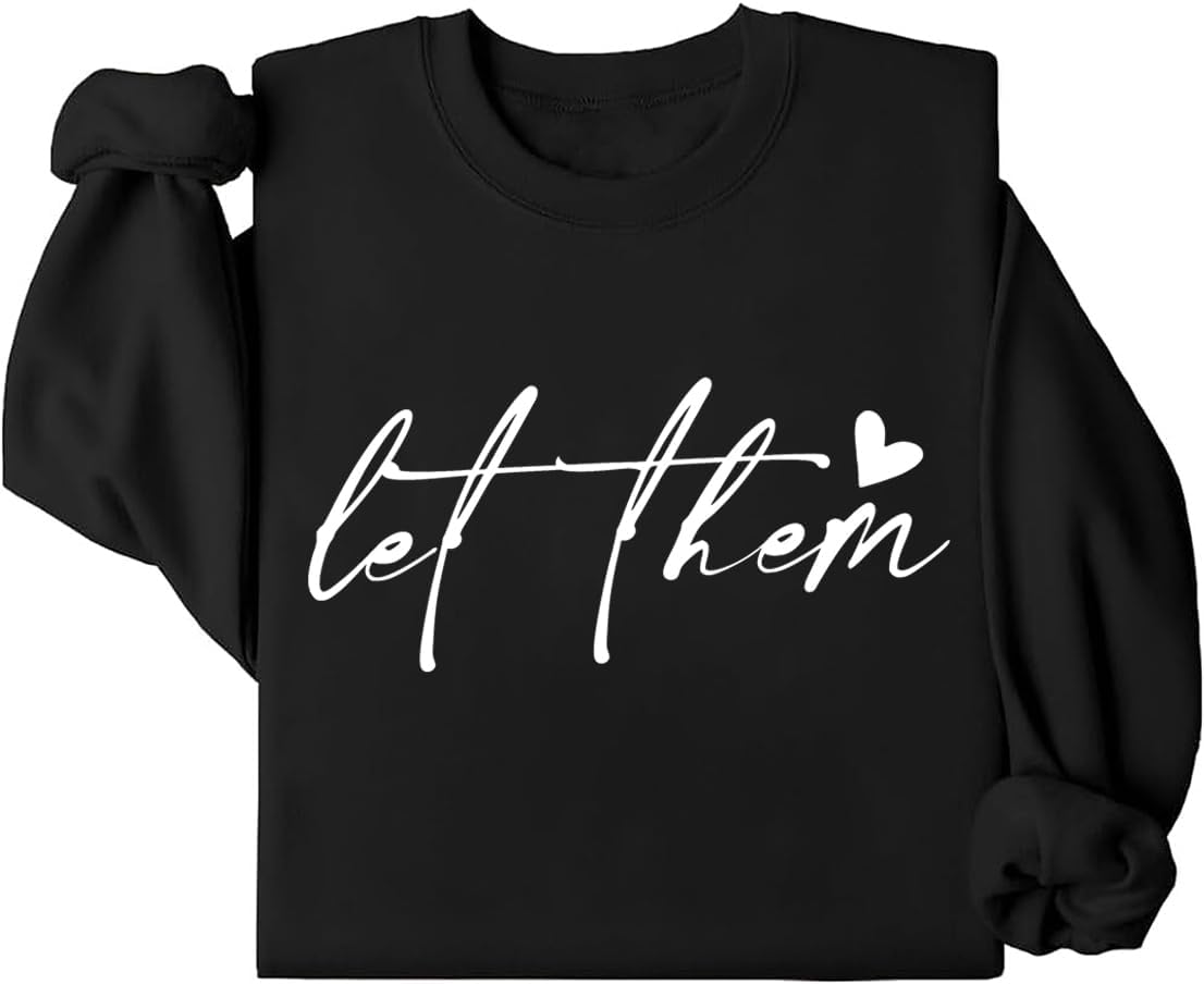 Let Them Sweatshirt For Women Let Them Shirt Funny Retro Letter Printed Pattern Sweatshirts