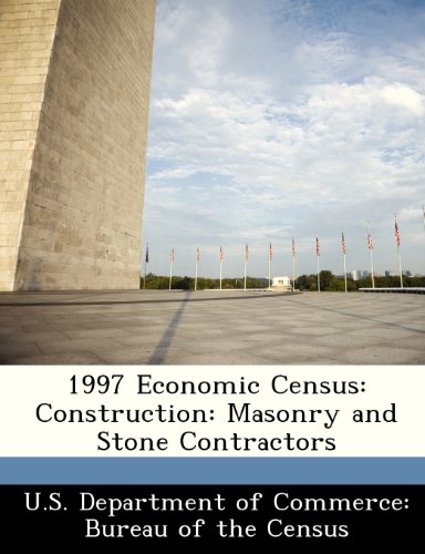 1997 Economic Census: Construction: Masonry and Stone Contractors
