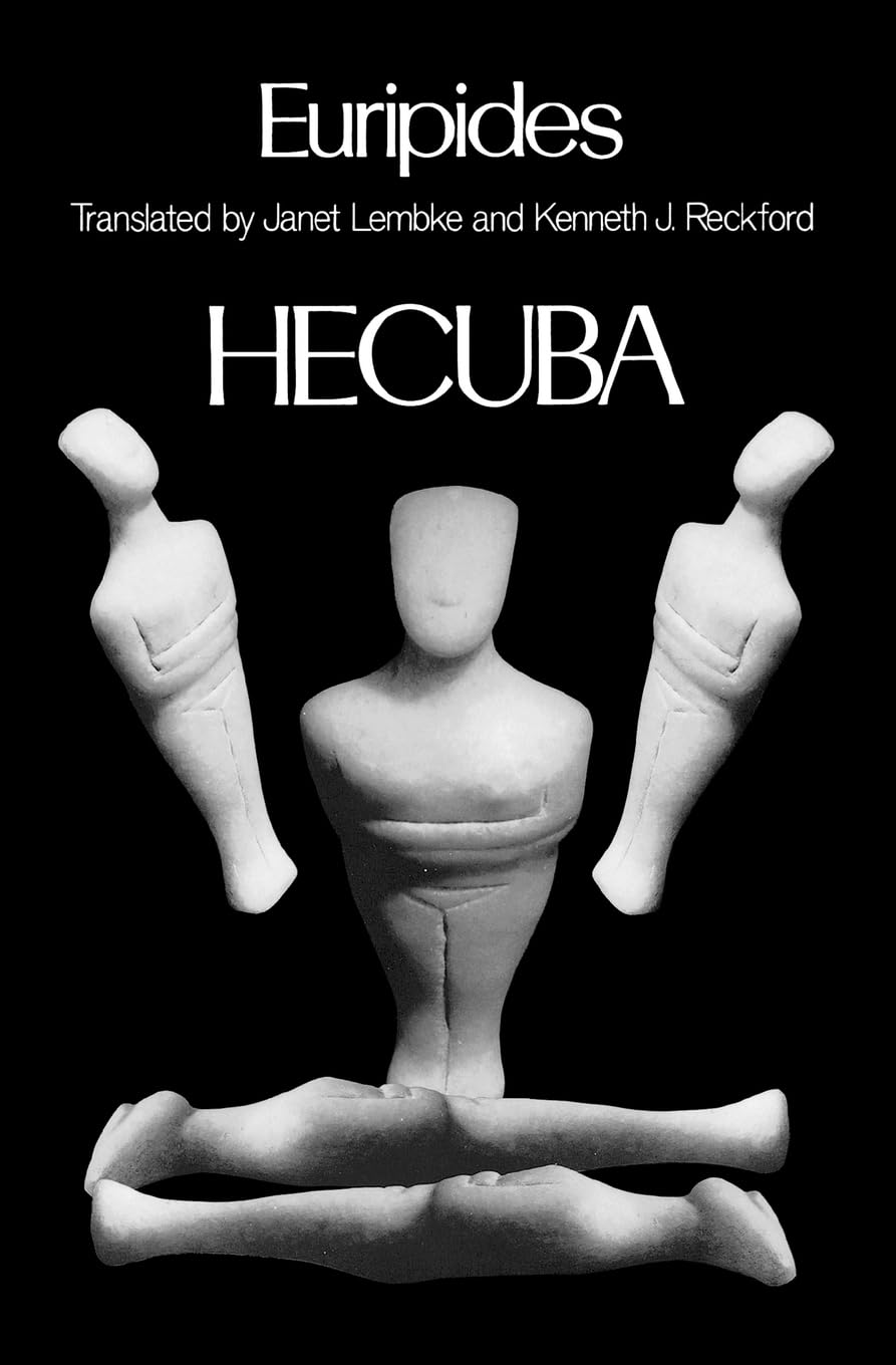 Hecuba (Greek Tragedy In New Translations) (The Greek Tragedy in New Translations)