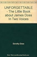 Unforgettable: the Little Book About James Doss in Two Voices B001BXOAQK Book Cover