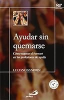 Ayudar sin quemarse: Cómo superar el burnout en las profesiones de ayuda 842852727X Book Cover