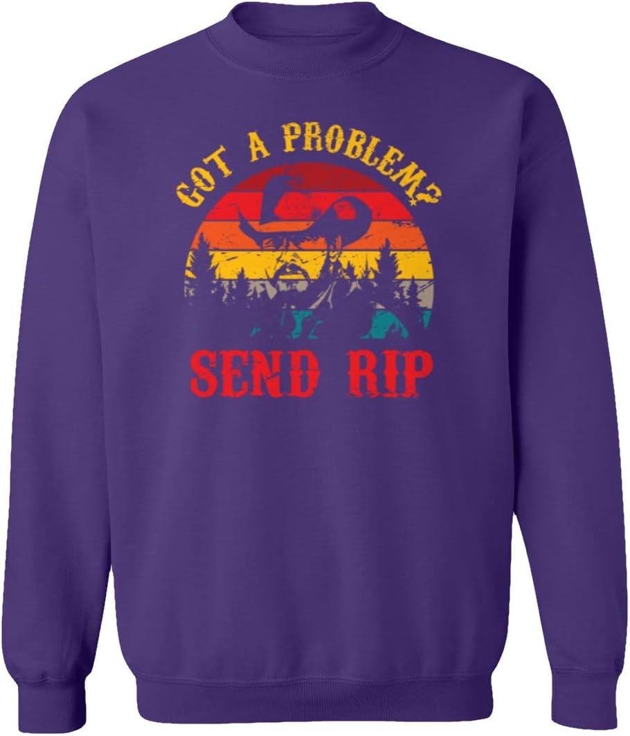 Got A Problem? Send Rip Funny Retro Meme Unisex Sweatshirt Crewneck Sweater