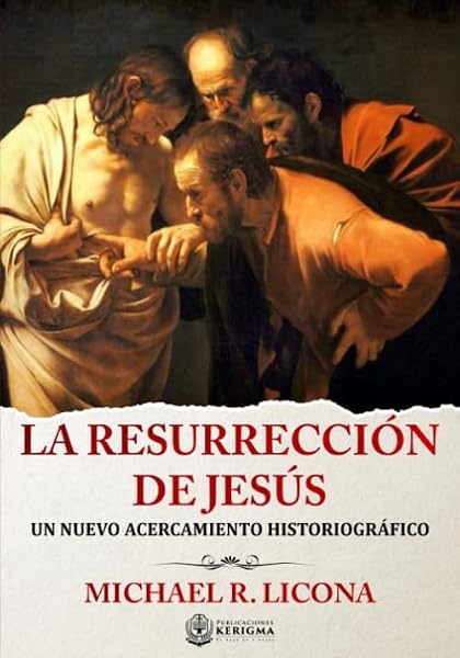 La Resurreccion de Jesus: Un Nuevo acercamiento Historiografico