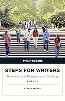 Steps for Writers: Sentence and Paragraph to the Essay, Volume 1 0134046315 Book Cover