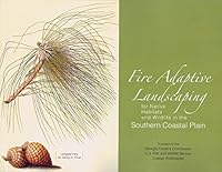 Fire Adaptive Landscaping for Native Habitats in the Southern Coastal Plain B07558YZCP Book Cover