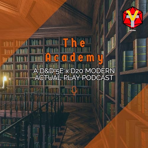 The Academy: A Dungeons & Dragons x D20 Modern Actual Play Podcast cover art