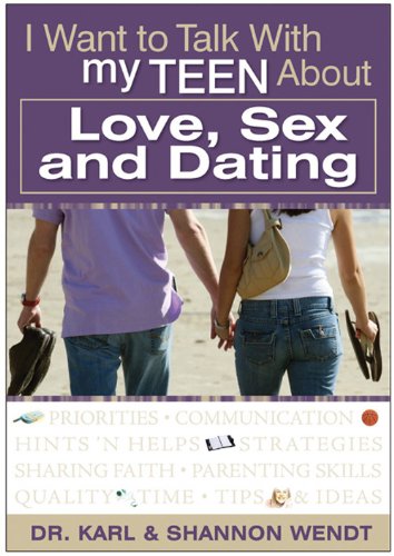 I Want to Talk to My Teen About Love, Sex and Dating