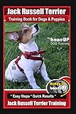  Jack Russell Terrier Training Book for Dogs and Puppies by BoneUp DOG Training: Are You Ready to BoneUp? Easy Steps * Quick Results Jack Russell Terrier Training: Volume 3