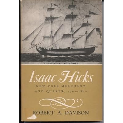 Isaac Hicks; New York merchant and Quaker, 1767-1820