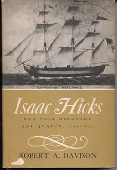 Unknown Binding Isaac Hicks; New York merchant and Quaker, 1767-1820 (Harvard studies in business history) Book